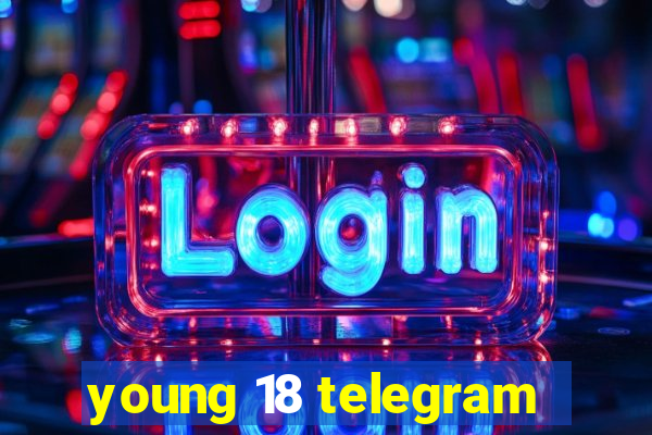 young 18 telegram